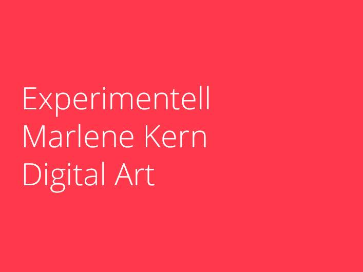 Experimente, Marlene Kern, Digitale Kunst
